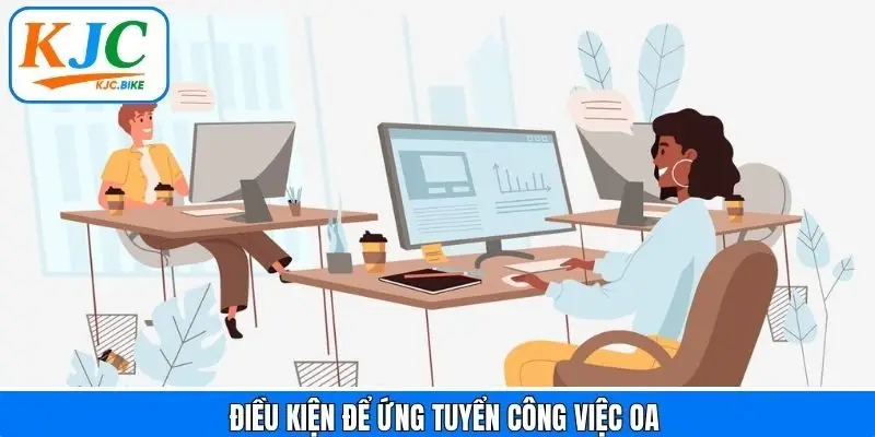 Điều kiện cần đáp ứng cho nhân sự OA